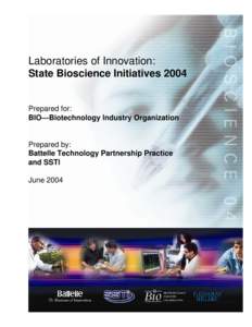 Laboratories of Innovation: State Bioscience Initiatives 2004 Prepared for: BIO—Biotechnology Industry Organization