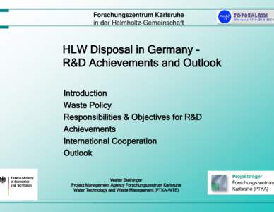 Forschungszentrum Karlsruhe  in der Helmholtz-Gemeinschaft HLW Disposal in Germany – R&D Achievements and Outlook