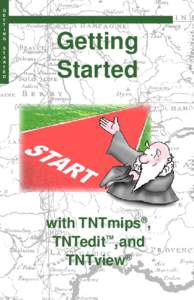 Getting Started with TNTmips, TNTedit, and TNTview