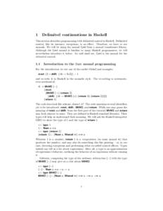 1  Delimited continuations in Haskell This section describes programming with delimited control in Haskell. Delimited control, like its instance, exceptions, is an effect. Therefore, we have to use
