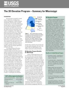 The 3D Elevation Program—Summary for Mississippi Introduction Elevation data are essential to a broad range of applications, including forest resources management, wildlife and habitat management, national security, re