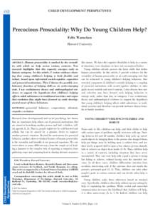CHILD DEVELOPMENT PERSPECTIVES  Precocious Prosociality: Why Do Young Children Help? Felix Warneken Harvard University
