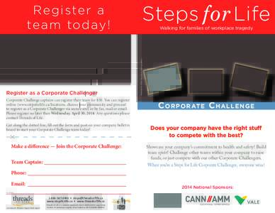 Register as a Corporate Challenger Corporate Challenge captains can register their team for $50. You can register online (www.stepsforlife.ca/locations, choose your community and proceed to register as a Corporate Challe