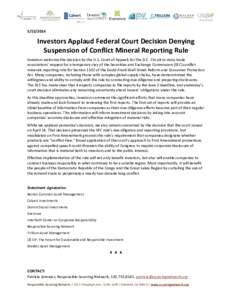 Investors Applaud Federal Court Decision Denying Suspension of Conflict Mineral Reporting Rule Investors welcome the decision by the U.S. Court of Appeals for the D.C. Circuit to deny trade associations’ req