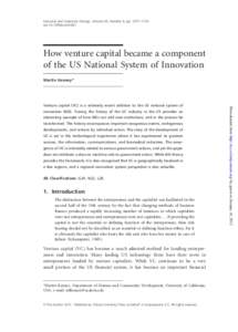 Industrial and Corporate Change, Volume 20, Number 6, pp. 1677–1723 doi:icc/dtr061 How venture capital became a component of the US National System of Innovation Martin Kenney*