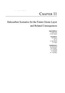 CHAPTER 11 Halocarbon Scenarios for the Future Ozone Layer and Related Consequences Lead Authors: S. Madronich G.J.M. Velders