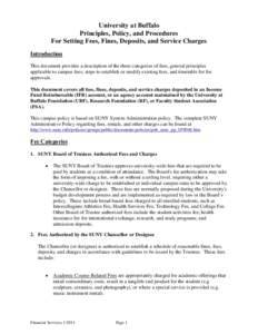University at Buffalo Principles, Policy, and Procedures For Setting Fees, Fines, Deposits, and Service Charges Introduction This document provides a description of the three categories of fees, general principles applic
