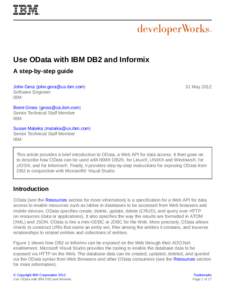 Use OData with IBM DB2 and Informix A step-by-step guide John Gera () Software Engineer IBM