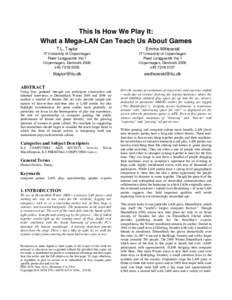 This Is How We Play It: What a Mega-LAN Can Teach Us About Games T.L. Taylor Emma Witkowski