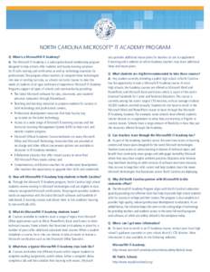 NORTH CAROLINA MICROSOFT® IT ACADEMY PROGRAM Q: What is a Microsoft® IT Academy? A: The Microsoft IT Academy is a subscription-based membership program designed to help schools offer students and faculty learning solut