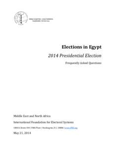 Elections in Egypt 2014 Presidential Election Frequently Asked Questions Middle East and North Africa International Foundation for Electoral Systems