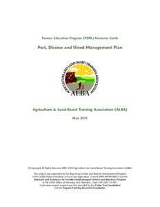 Farmer Education Program (PEPA) Resource Guide  Pest, Disease and Weed Management Plan Agriculture & Land-Based Training Association (ALBA) May 2012