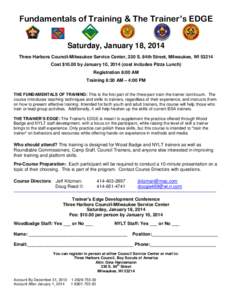 Fundamentals of Training & The Trainer’s EDGE Saturday, January 18, 2014 Three Harbors Council-Milwaukee Service Center, 330 S. 84th Street, Milwaukee, WI[removed]Cost $10.00 by January 10, 2014 (cost includes Pizza Lunc