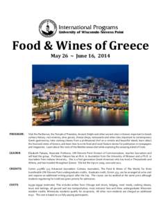 Food & Wines of Greece May 26 ~ June 16, 2014 PROGRAM:  Visit the Parthenon, the Temple of Poseidon, Ancient Delphi and other ancient sites in Greece important to Greek