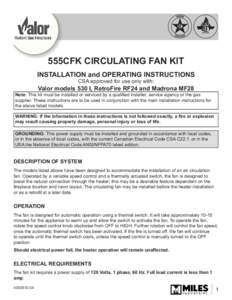 555CFK CIRCULATING FAN KIT INSTALLATION and OPERATING INSTRUCTIONS CSA approved for use only with: Valor models 530 I, RetroFire RF24 and Madrona MF28