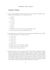 MathQuest: Linear Algebra  Markov Chains 1. A vector with nonnegative entries that add up to one is called a probability vector. Which of the following vectors is a probability vector? 