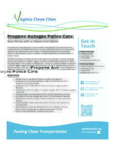 Propane Autogas Police Cars Save Money with a Cleaner Fuel Option In a world with rising gas prices, it may not seem surprising that many people are now considering the use of alternative fuels as a solution. What may sh