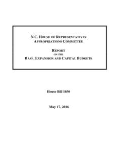 N.C. HOUSE OF REPRESENTATIVES APPROPRIATIONS COMMITTEE REPORT ON THE  BASE, EXPANSION AND CAPITAL BUDGETS