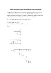 Addition, subtraction, multiplication, and division of algebraic equations I hit upon the following method of calculation during my sophomore year of college when I was working on the representation of algebraic equation
