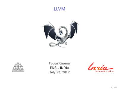 LLVM  Tobias Grosser ENS - INRIA July 23, 2012