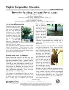 publicationTrees for Parking Lots and Paved Areas Bonnie Appleton, Extension Specialist Jack Horsley, Graduate Student Vivian Harris, Graduate Student; Hampton Roads AREC, Virginia Tech