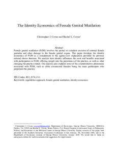 The Identity Economics of Female Genital Mutilation Christopher J. Coyne and Rachel L. Coyne∗ Abstract Female genital mutilation (FGM) involves the partial or complete excision of external female genitalia and other da