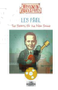 Les Paul The Search for the New Sound Biography written by: Becky Marburger Educational Producer