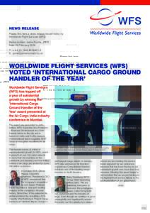 NEWS RELEASE Please find here a news release issued today by Worldwide Flight Services (WFS) Media contact: Jamie Roche, JRPR Date: 26 February 2016 T: + 