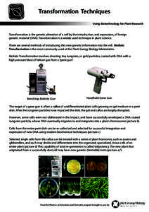 Transformation Techniques Using Biotechnology for Plant Research Transformation is the genetic alteration of a cell by the introduction, and expression, of foreign genetic material (DNA). Transformation is a widely used 