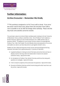 Further Information: Archive Encounter – Remember Me Kindly ***This workshop is designed to run for 2 hours with no break. If you arrive late and/or need to leave early, please inform the Education Team staff as soon a