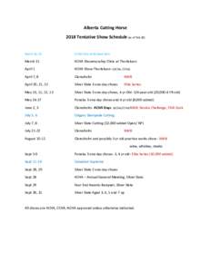 Alberta Cutting Horse 2018 Tentative Show Schedule (as of Feb 20) March 24, 25  CCHA Clinic at Welland Muir