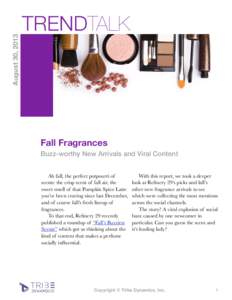 August 30, 2013  TRENDTALK Fall Fragrances Buzz-worthy New Arrivals and Viral Content