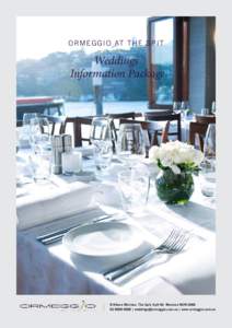 O RME GG IO AT T H E S P IT  Weddings Information Package  D’Albora Marinas, The Spit, Spit Rd Mosman NSW 2088