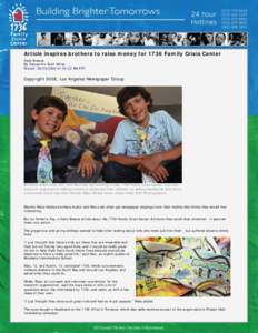 Article inspires brothers to raise money for 1736 Family Crisis Center Daily Breeze By Denise Nix Staff Writer Posted: :55:22 PM PDT  Copyright 2008, Los Angeles Newspaper Group