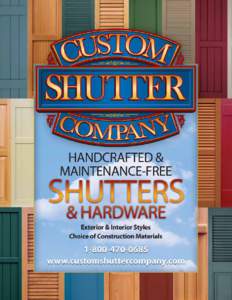 WOOD COMPOSITE SHUTTERS  Standard Lengths All shutter styles ..................13 1/2” - 120” Custom lengths available by special inquiry. Installation