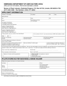 NEBRASKA DEPARTMENT OF AGRICULTURE (NDA) APPLICATION FOR AERIAL PESTICIDE BUSINESS LICENSE Bureau of Plant Industry, Pesticide Program, P.O. Box 94756, Lincoln, NE[removed][removed]Fax Number: ([removed]