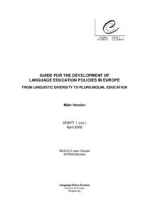 GUIDE FOR THE DEVELOPMENT OF LANGUAGE EDUCATION POLICIES IN EUROPE FROM LINGUISTIC DIVERSITY TO PLURILINGUAL EDUCATION Main Version