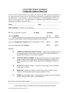 COVENTRY PUBLIC SCHOOLS Confidential Applicant Data Form So that Coventry Public Schools can comply with Federal and State reporting mandates, we are requesting that you provide us with additional information regarding y
