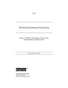 111  The Echo Distributed File System Andrew D. Birrell, Andy Hisgen, Chuck Jerian, Timothy Mann, and Garret Swart