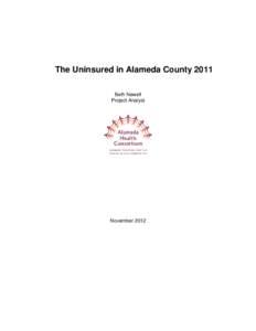 The Uninsured in Alameda County 2011 Beth Newell Project Analyst November 2012