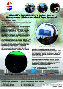 Wärtsilä’s AQUARIUS®UV Ballast Water Management System received Type Approval Dear ballast water relation, We are proud to share the following success story with you. Wärtsilä’s AQUARIUS®UV Ballast Water Manage