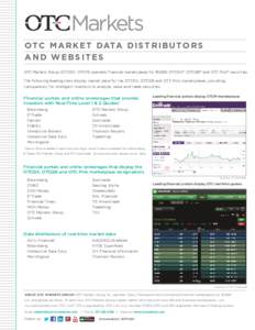 OTC M A R K E T DATA D I S T R I B U TO R S AND WEBSITES OTC Markets Group (OTCQX: OTCM) operates financial marketplaces for 10,000 OTCQX®, OTCQB® and OTC Pink® securities. The following leading sites display market d