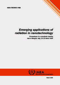 IAEA-TECDOC[removed]Emerging applications of radiation in nanotechnology Proceedings of a consultants meeting held in Bologna, Italy, 22–25 March 2004
