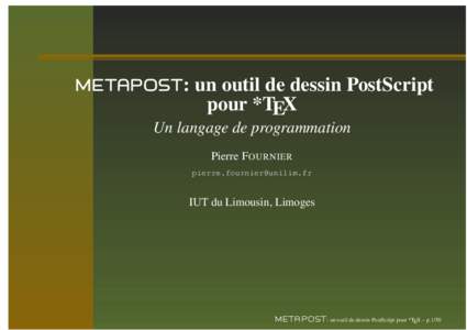 METAPOST: un outil de dessin PostScript pour *TEX Un langage de programmation Pierre F OURNIER 