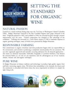 SETTING THE STANDARD FOR ORGANIC WINE NATURAL PASSION Located on a south-southeast facing slope near the Tri-Cities in Washington’s famed Columbia