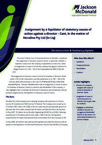 Assignment by a liquidator of statutory causes of action against a director - Cant, in the matter of Novaline Pty Ltd (In Liq) Reconstruction & Insolvency Update The recent Federal Court of Australia decision in Novaline