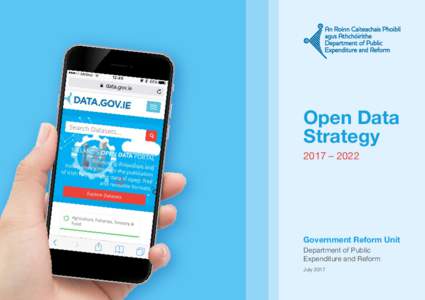Open Data Strategy 2017 – 2022 Government Reform Unit Department of Public