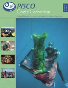 what is  PISCO ? The Partnership for Interdisciplinary Studies of Coastal Oceans is a longterm program of scientific research and training dedicated to advancing the understanding of the California Current Large Marine 