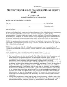 Bond Number:___________________________  MOTOR VEHICLE SALES FINANCE COMPANY SURETY BOND In Accordance with Section 2914(a), Title 5 of the Delaware Code