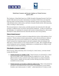 Model State Consumer and Investor Guidance on Virtual Currency April 23, 2014 The Conference of State Bank Supervisors (CSBS), through its Emerging Payments Task Force, and the North American Securities Administrators As